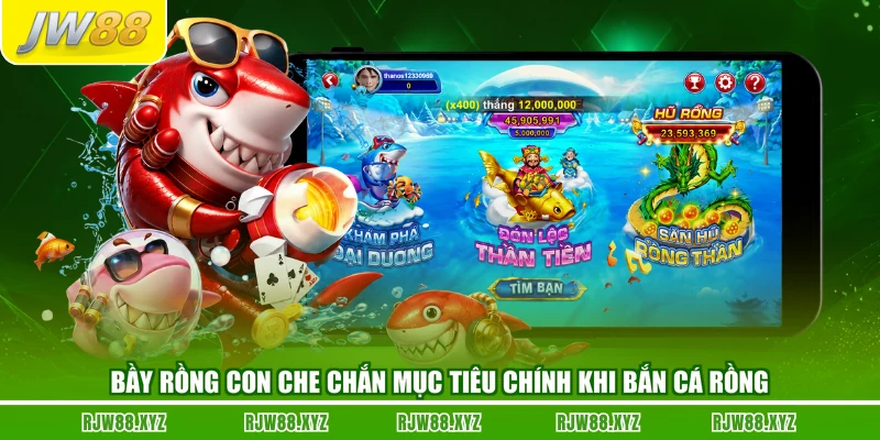 Bầy rồng con che chắn mục tiêu chính khi bắn cá rồng