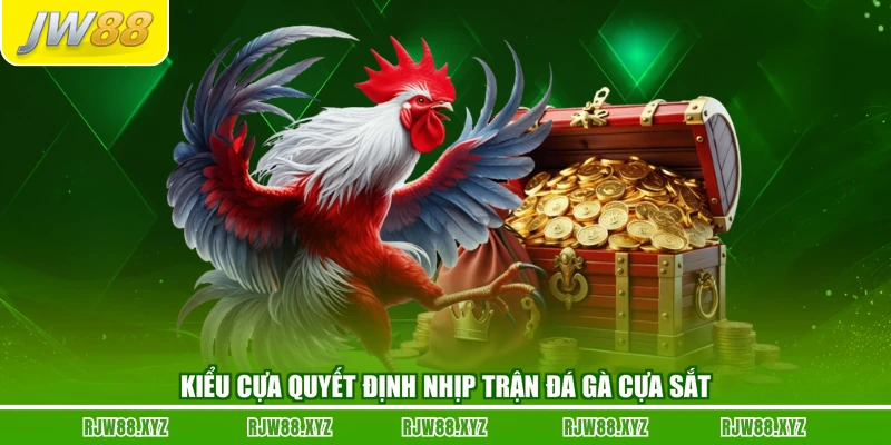 Kiểu cựa quyết định nhịp trận đá gà cựa sắt