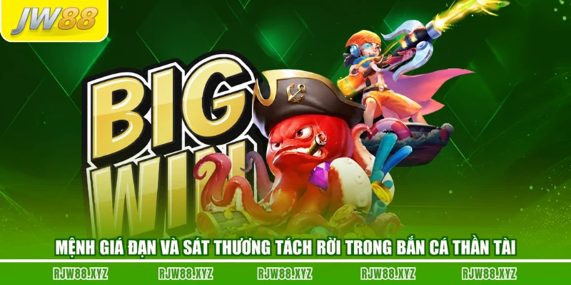 Mệnh giá đạn và sát thương tách rời trong bắn cá thần tài