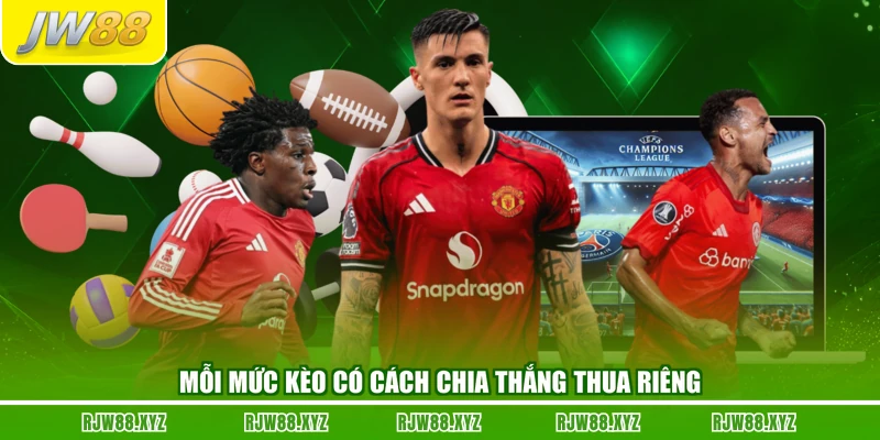 Mỗi mức kèo có cách chia thắng thua riêng