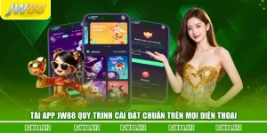 Tải App JW88 Quy Trình Cài Đặt Chuẩn Trên Mọi Điện Thoại