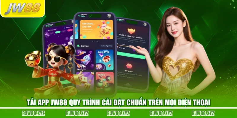 Tải App JW88 Quy Trình Cài Đặt Chuẩn Trên Mọi Điện Thoại