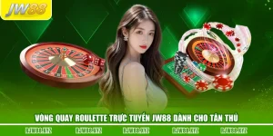 Vòng Quay Roulette Trực Tuyến JW88 Dành Cho Tân Thủ